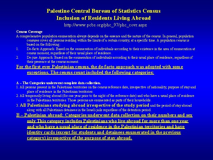Palestine Central Bureau of Statistics Census Inclusion of Residents Living Abroad http: //www. pcbs. Palestine Central Bureau of Statistics Census Inclusion of Residents Living Abroad http: //www. pcbs.