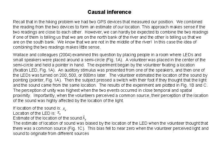 Causal inference Recall that in the hiking problem we had two GPS devices that