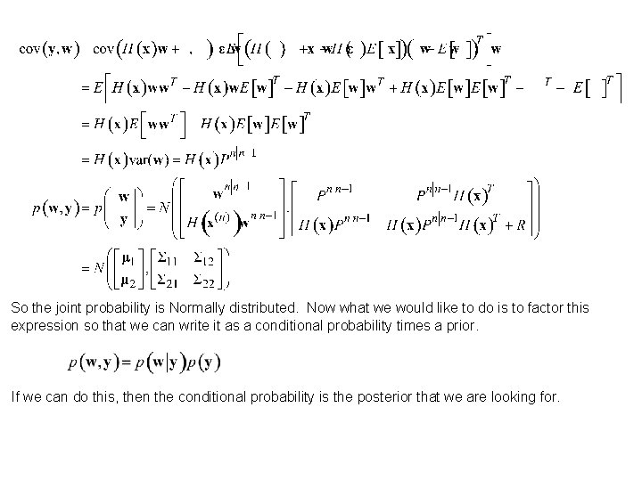 So the joint probability is Normally distributed. Now what we would like to do