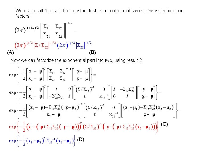 We use result 1 to split the constant first factor out of multivariate Gaussian