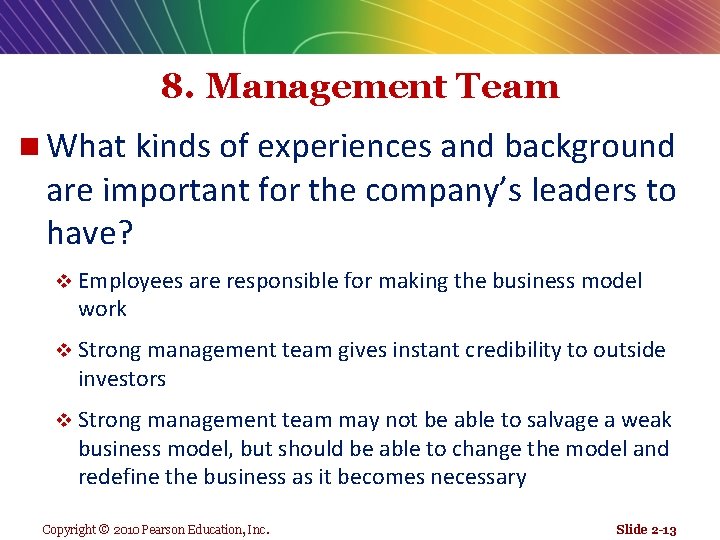 8. Management Team n What kinds of experiences and background are important for the