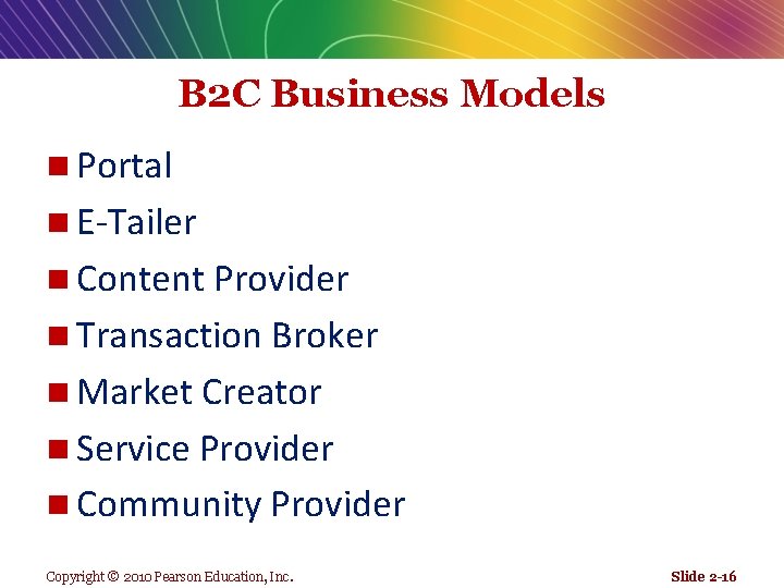 B 2 C Business Models n Portal n E-Tailer n Content Provider n Transaction