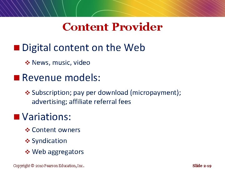 Content Provider n Digital content on the Web v News, music, video n Revenue