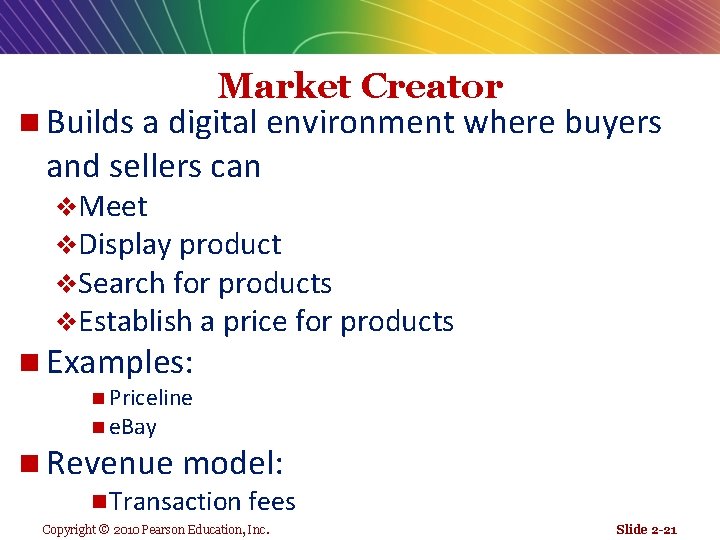 Market Creator n Builds a digital environment where buyers and sellers can v. Meet