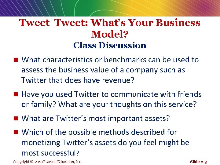 Tweet: What’s Your Business Model? Class Discussion n What characteristics or benchmarks can be