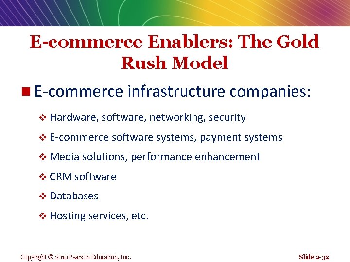 E-commerce Enablers: The Gold Rush Model n E-commerce infrastructure companies: v Hardware, software, networking,