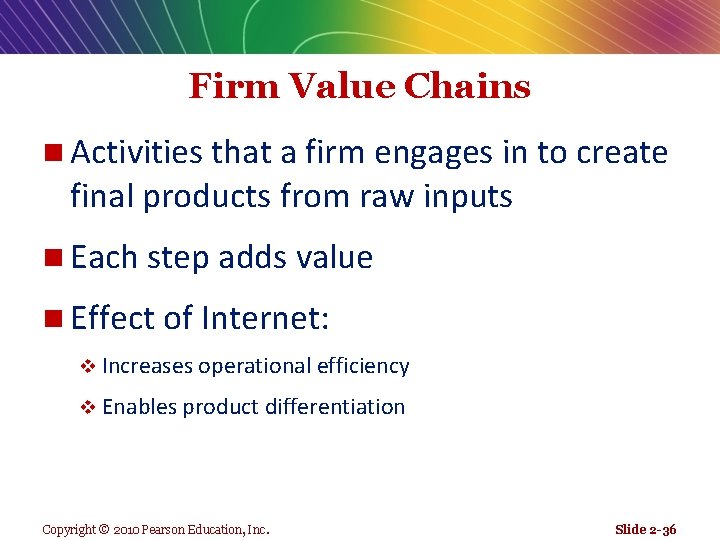 Firm Value Chains n Activities that a firm engages in to create final products