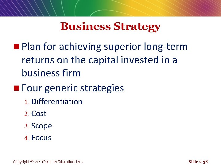 Business Strategy n Plan for achieving superior long-term returns on the capital invested in