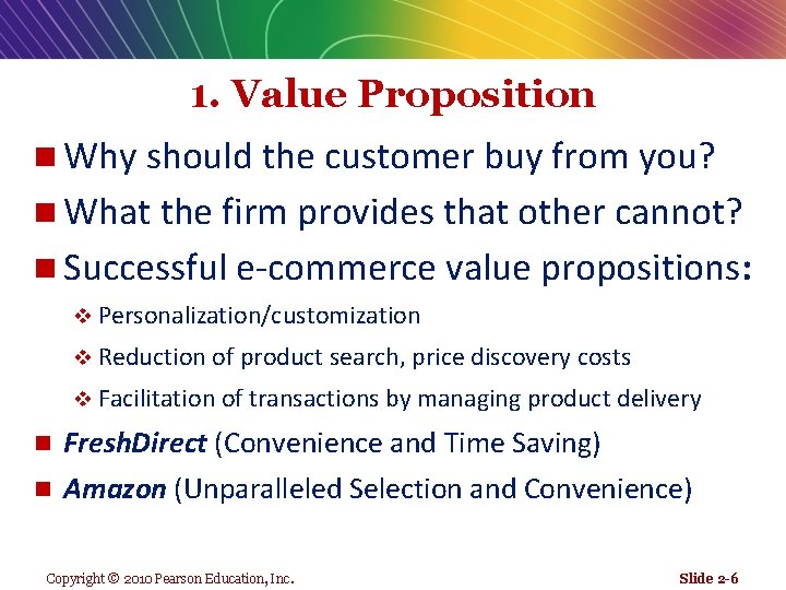 1. Value Proposition n Why should the customer buy from you? n What the