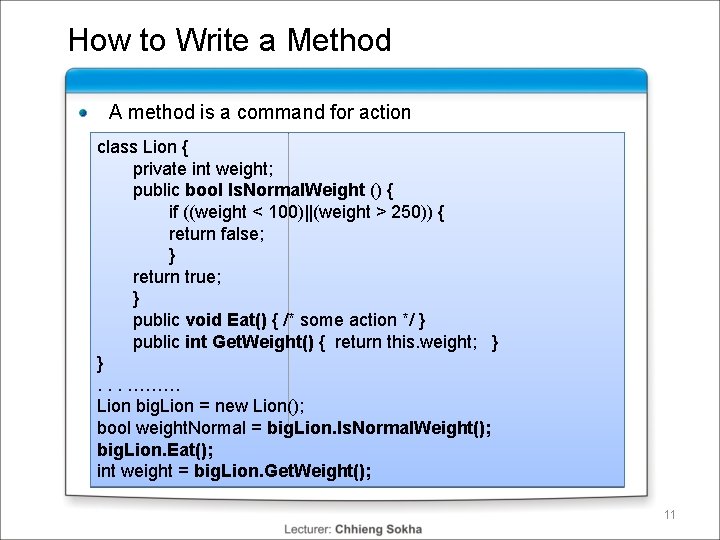 How to Write a Method A method is a command for action class Lion How to Write a Method A method is a command for action class Lion
