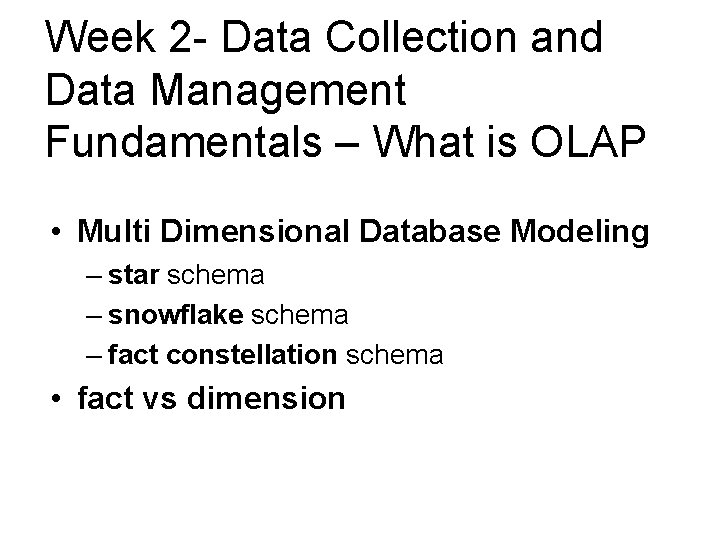 Week 2 - Data Collection and Data Management Fundamentals – What is OLAP •