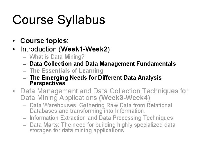 Course Syllabus • Course topics: • Introduction (Week 1 -Week 2) – – What