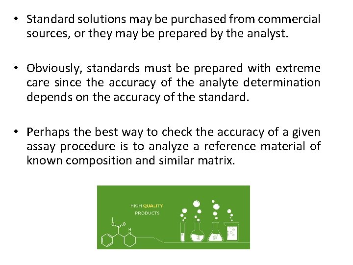  • Standard solutions may be purchased from commercial sources, or they may be