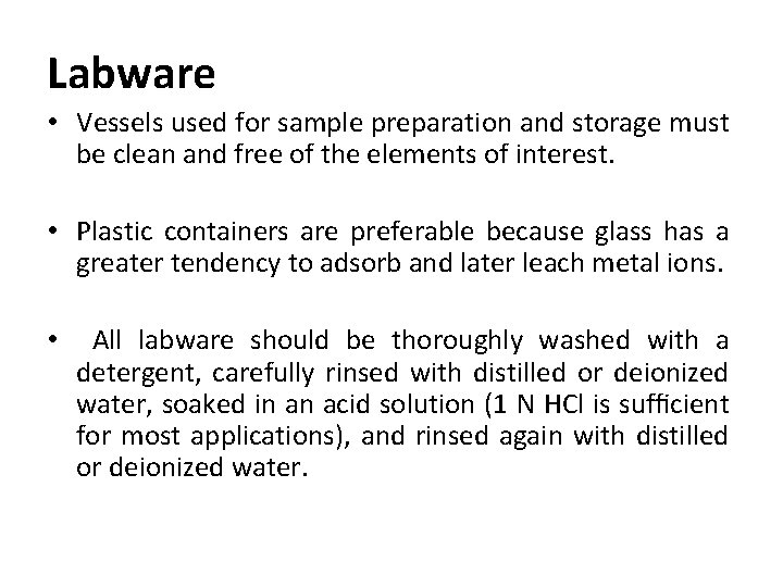Labware • Vessels used for sample preparation and storage must be clean and free