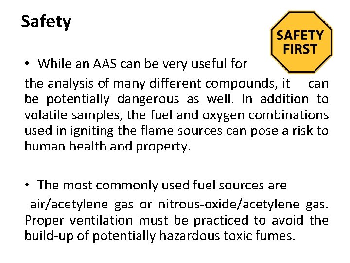 Safety • While an AAS can be very useful for the analysis of many