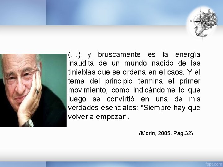 (…) y bruscamente es la energía inaudita de un mundo nacido de las tinieblas