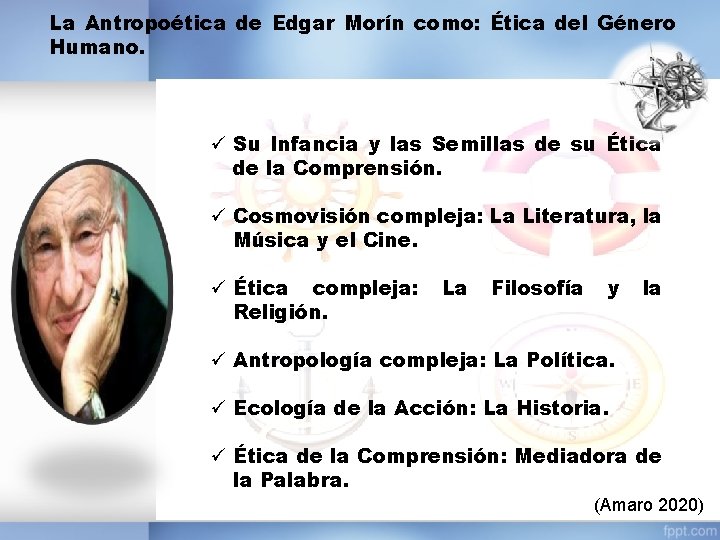La Antropoética de Edgar Morín como: Ética del Género Humano. ü Su Infancia y