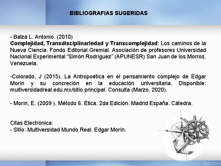 BIBLIOGRAFIAS SUGERIDAS - Balza L. Antonio. (2010) Complejidad, Transdisciplinariedad y Transcomplejidad: Los caminos de