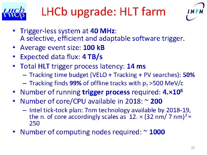 LHCb upgrade: HLT farm • Trigger-less system at 40 MHz: A selective, efficient and