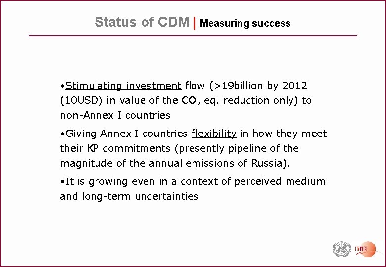 Status of CDM | Measuring success • Stimulating investment flow (>19 billion by 2012