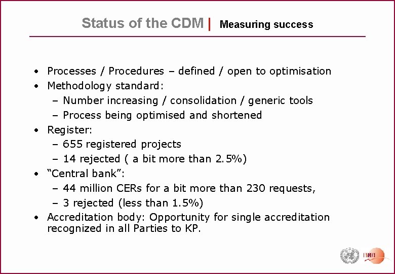 Status of the CDM | Measuring success • Processes / Procedures – defined /
