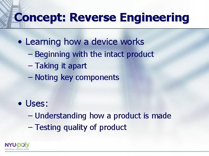 Concept: Reverse Engineering • Learning how a device works – Beginning with the intact Concept: Reverse Engineering • Learning how a device works – Beginning with the intact