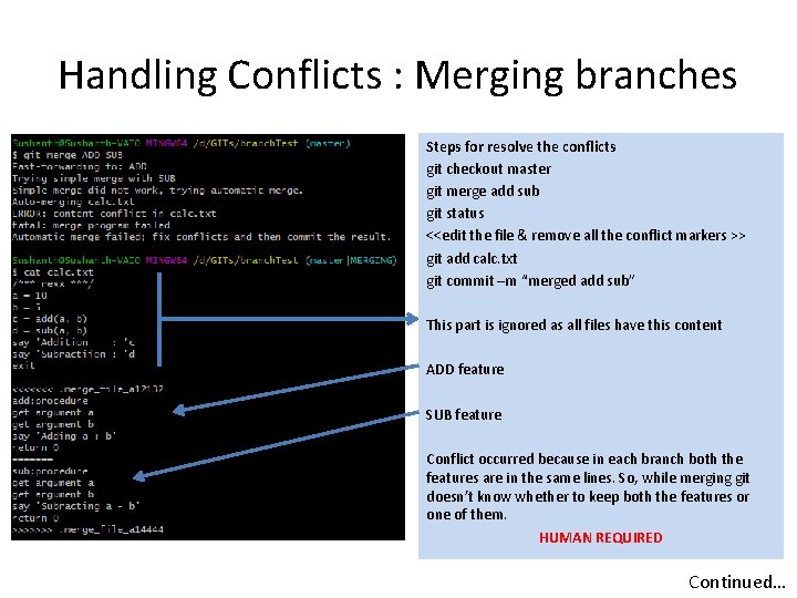 Handling Conflicts : Merging branches Steps for resolve the conflicts git checkout master git