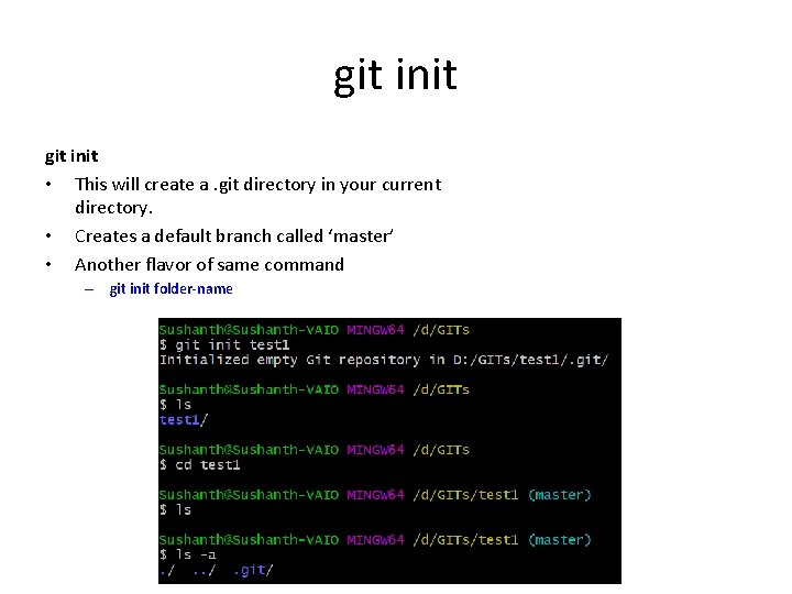 git init • This will create a. git directory in your current directory. •