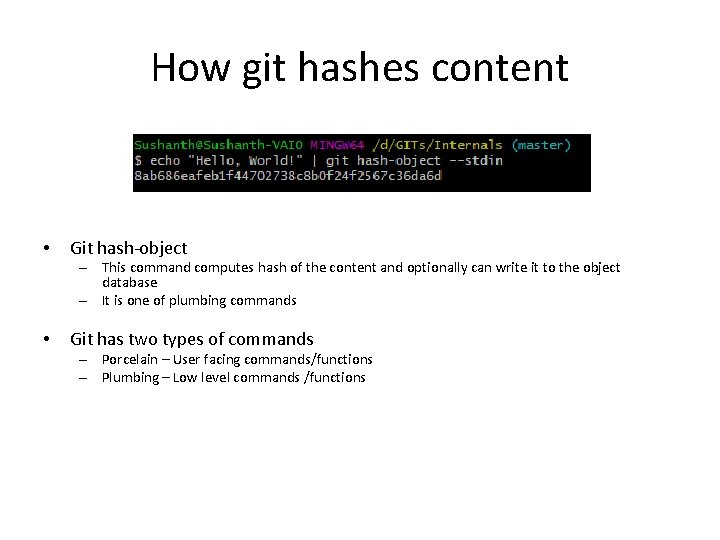 How git hashes content • Git hash-object – This command computes hash of the