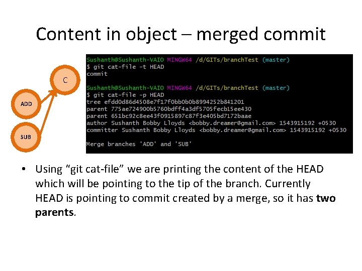 Content in object – merged commit C ADD SUB • Using “git cat-file” we