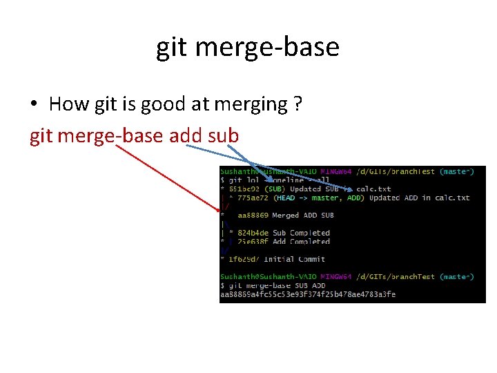 git merge-base • How git is good at merging ? git merge-base add sub