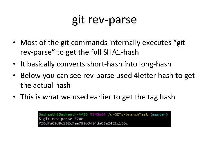 git rev-parse • Most of the git commands internally executes “git rev-parse” to get