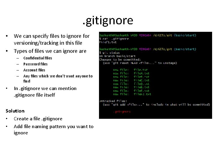 . gitignore • • We can specify files to ignore for versioning/tracking in this