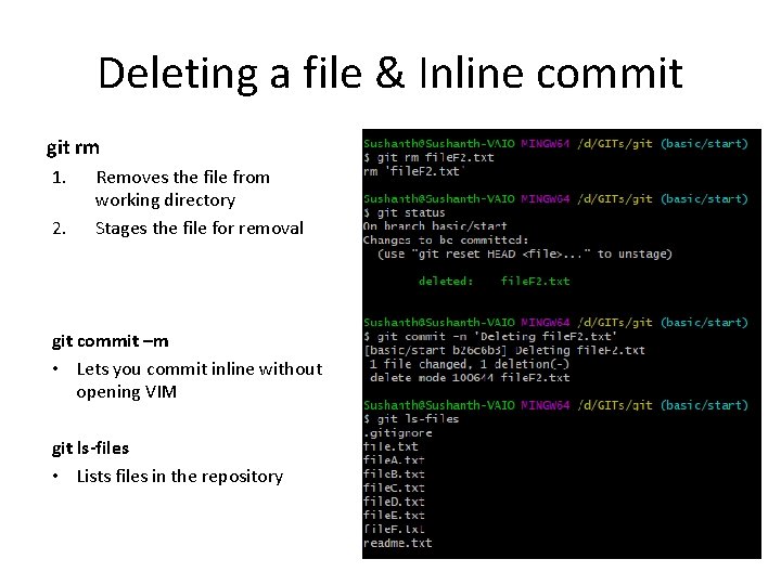 Deleting a file & Inline commit git rm 1. 2. Removes the file from