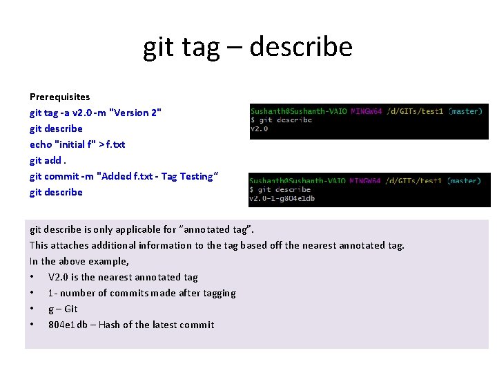 git tag – describe Prerequisites git tag -a v 2. 0 -m "Version 2"