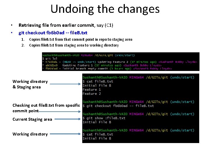Undoing the changes • • Retrieving file from earlier commit, say (C 1) git