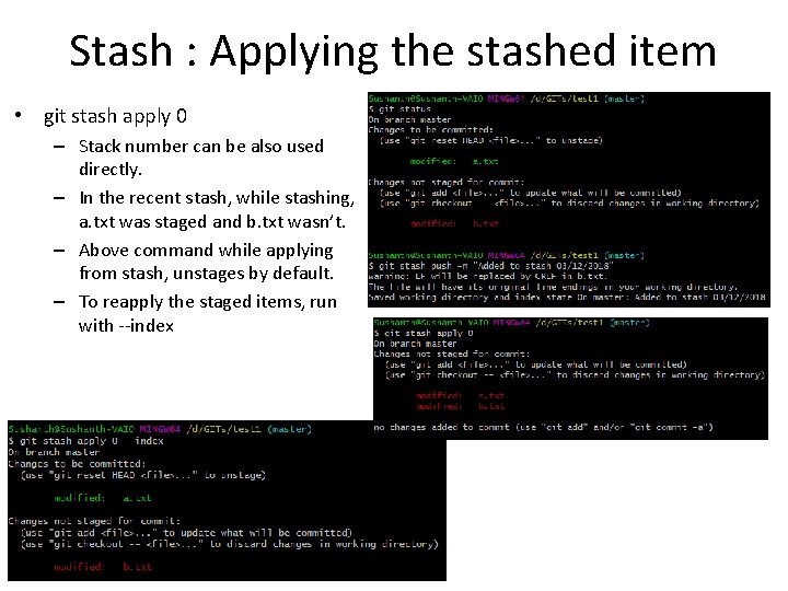 Stash : Applying the stashed item • git stash apply 0 – Stack number