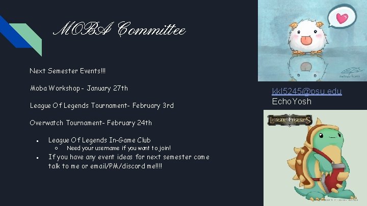 MOBA Committee Next Semester Events!!! Moba Workshop - January 27 th League Of Legends