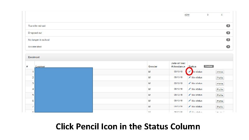 Click Pencil Icon in the Status Column 
