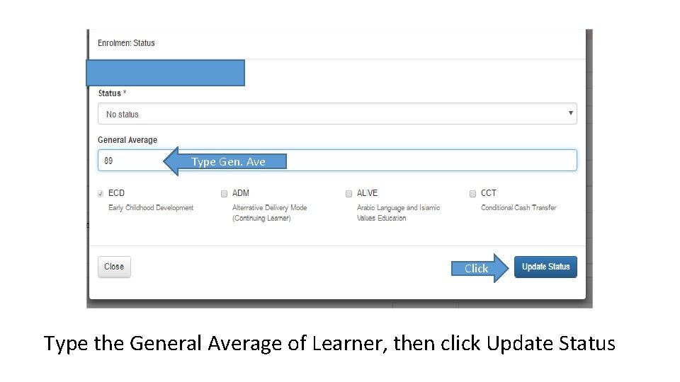 Type Gen. Ave Click Type the General Average of Learner, then click Update Status