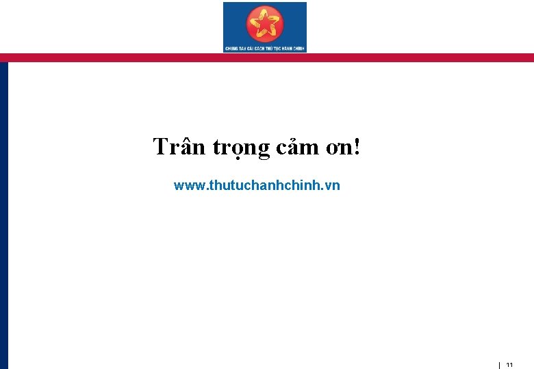 Trân trọng cảm ơn! www. thutuchanhchinh. vn 11 