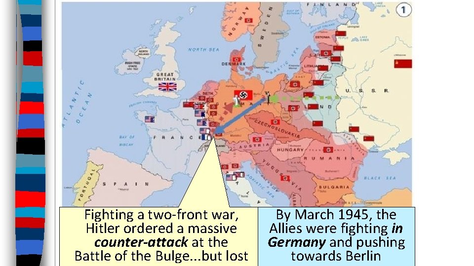 Fighting a two-front war, Hitler ordered a massive counter-attack at the Battle of the