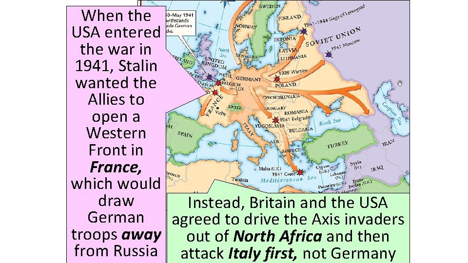 When the USA entered the war in 1941, Stalin wanted the Allies to open