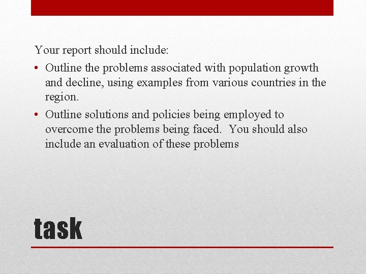 Your report should include: • Outline the problems associated with population growth and decline,