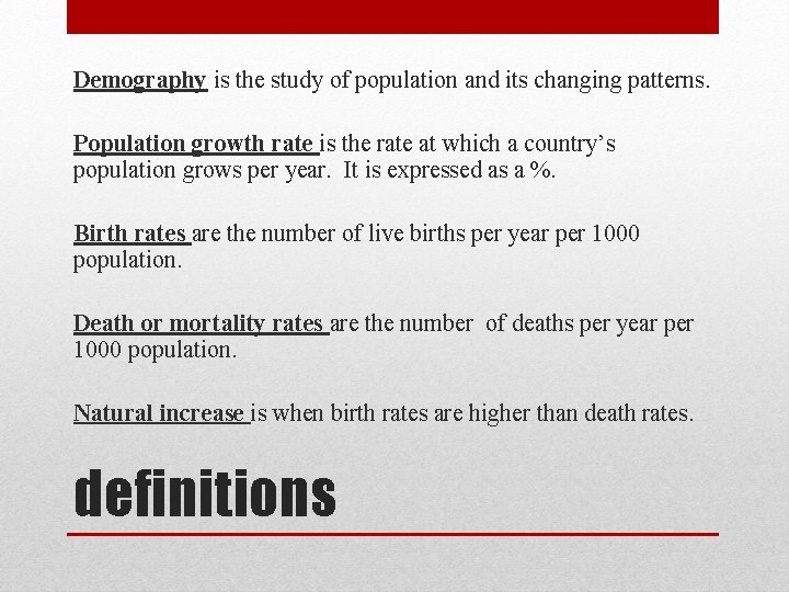 Demography is the study of population and its changing patterns. Population growth rate is