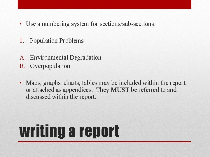  • Use a numbering system for sections/sub-sections. 1. Population Problems A. Environmental Degradation