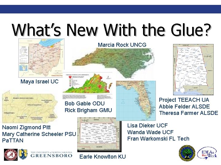 What’s New With the Glue? Marcia Rock UNCG Maya Israel UC Bob Gable ODU