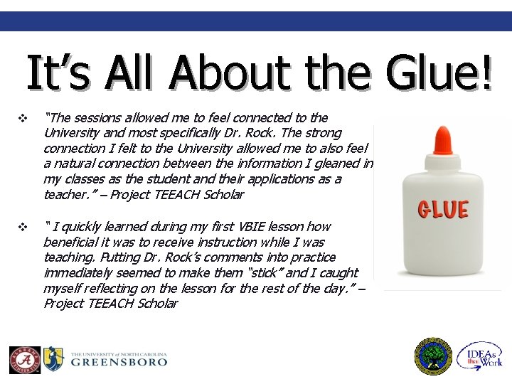It’s All About the Glue! v “The sessions allowed me to feel connected to