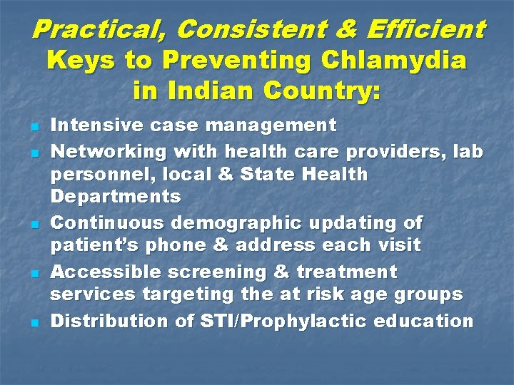 Practical, Consistent & Efficient Keys to Preventing Chlamydia in Indian Country: n n n