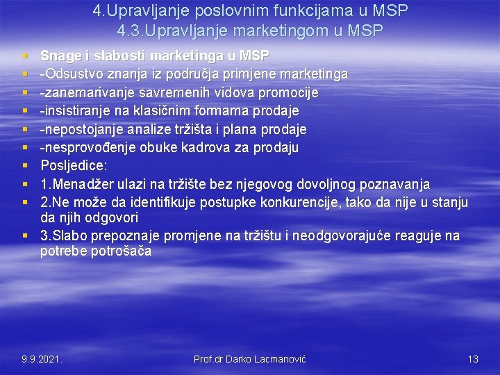 4. Upravljanje poslovnim funkcijama u MSP 4. 3. Upravljanje marketingom u MSP § §